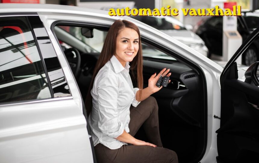 Automatic Vauxhall used car parked showing smooth automatic driving option