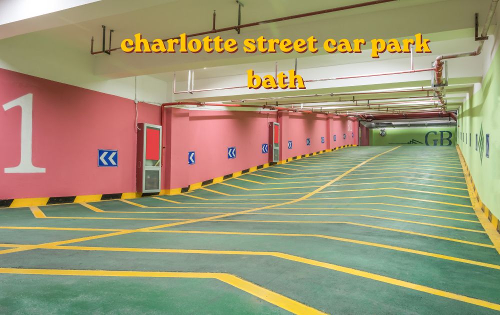 charlotte street car park bath entrance with clear signage in Bath city centre