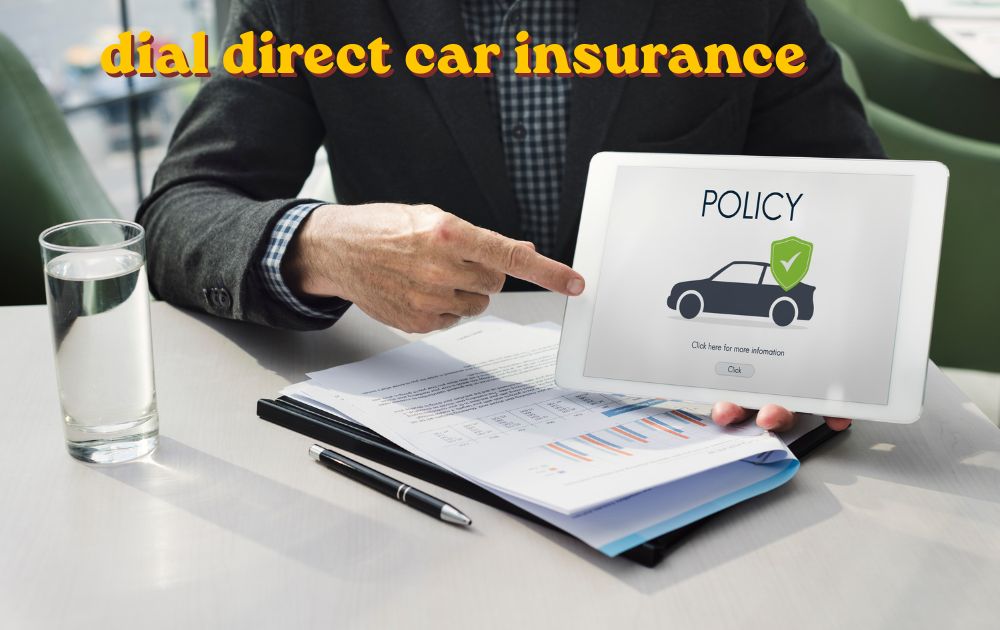 dial direct car insurance policy documents and vehicle cover